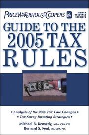 PricewaterhouseCoopers' guide to the 2005 tax rules : includes the latest 2005 income tax numbers!