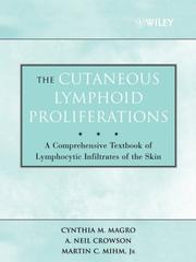 Cover of: The Cutaneous Lymphoid Proliferations: A Comprehensive Textbook of Lymphocytic Infiltrates of the Skin