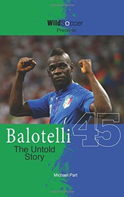 Cover of: Balotelli - The Untold Story by Michael Part