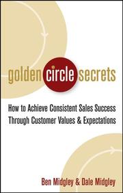 Cover of: Golden Circle Secrets: How to Achieve Consistent Sales Success Through Customer Values & Expectations