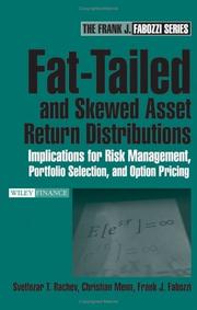 Cover of: Fat-Tailed and Skewed Asset Return Distributions : Implications for Risk Management, Portfolio Selection, and Option Pricing