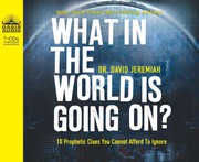 Cover of: What in the World Is Going On?: 10 Prophetic Clues You Cannot Afford to Ignore