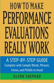 Cover of: How to Make Performance Evaluations Really Work: A Step-by-Step Guide Complete With Sample Words, Phrases, Forms, and Pitfalls to Avoid