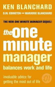 The one minute manager balances work and life : invaluable advice for getting the most out of life