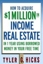 Cover of: How to Acquire $1-million in Income Real Estate in One Year Using Borrowed Money in Your Free Time