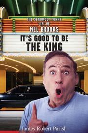 Cover of: It's Good to Be the King: The Seriously Funny Life of Mel Brooks