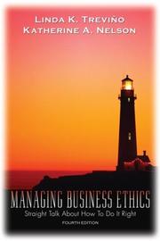 Cover of: Managing Business Ethics by Linda K. Trevino, Katherine A. Nelson