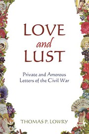 Cover of: Love and Lust: Private and Amorous Letters of the Civil War