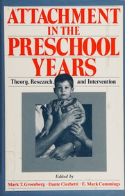 Attachment in the preschool years by Mark T. Greenberg, Dante Cicchetti, E. Mark Cummings