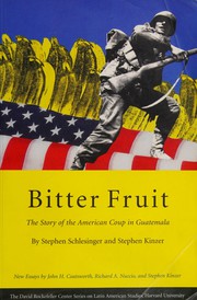 Bitter fruit by Stephen C Schlesinger