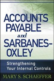 Cover of: Accounts payable and Sarbanes-Oxley: strengthening your internal controls
