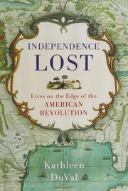 Independence lost by Kathleen DuVal