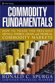 Cover of: Commodity Fundamentals: How To Trade the Precious Metals, Energy, Grain, and Tropical Commodity Markets (Wiley Trading)