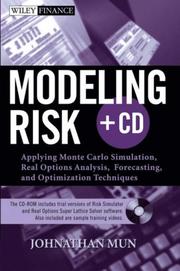 Cover of: Modeling risk: applying Monte Carlo simulation, real options analysis, forecasting, and optimization techniques