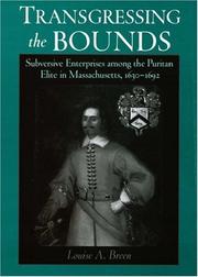 Cover of: Transgressing the bounds: subversive enterprises among the Puritan elite in Massachusetts, 1630-1692