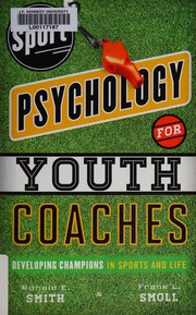 Cover of: Sport psychology for youth coaches: developing champions in sports and life