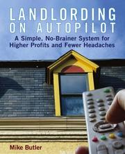 Cover of: Landlording on Auto-Pilot: A Simple, No-Brainer System for Higher Profits and Fewer Headaches