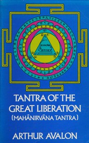 Cover of: Tantra of the great liberation (Mahanirvana Tantra)