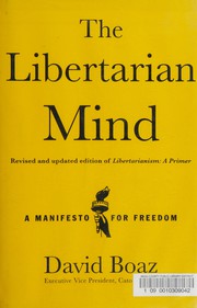 Cover of: The libertarian mind: a manifesto for freedom