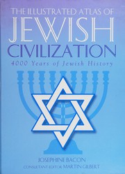 Cover of: The Illustrated atlas of Jewish civilization: 4,000 years of Jewish history