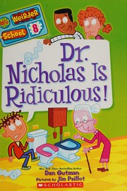 Cover of: Dr. Nicholas is ridiculous! by Dan Gutman