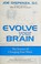Cover of: Evolve Your Brain