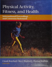 Cover of: Physical activity, fitness, and health: international proceedings and consensus statement