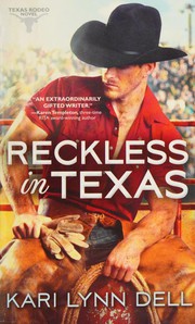 Cover of: Reckless in Texas by Kari Lynn Dell