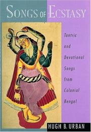 Cover of: Songs of Ecstasy: Tantric and Devotional Songs from Colonial Bengal