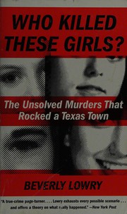 Who killed these girls? by Beverly Lowry