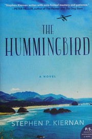 Hummingbird by Stephen P. Kiernan