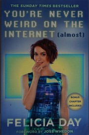 Cover of: You're Never Weird on the Internet (Almost) by Felicia Day, Joss Whedon