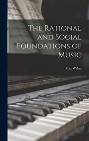 Cover of: The Rational and Social Foundations of Music by Max Weber
