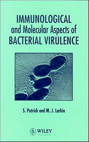 Immunological and molecular aspects of bacterial virulence by S. Patrick