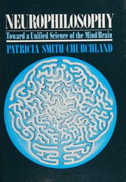 Cover of: Neurophilosophy: toward a unified science of the mind-brain