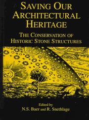 Saving our architectural heritage : the conservation of historic stone structures : report of the Dahlem Workshop on Saving our Architectural Heritage: The Conservation of Historic Stone Structures, B