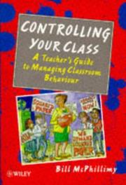 Controlling your class : a teacher's guide to managing classroom behaviour