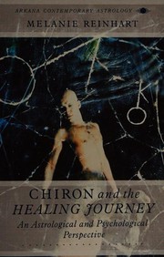 Cover of: Chiron and the healing journey: an astrological and psychological perspective