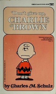 Cover of: Don't Give Up, Charlie Brown: Selected Cartoons from 'You've Had It, Charlie Brown', Vol. 2