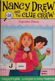 Nancy Drew and the Clue Crew Cupcake Chaos by Carolyn Keene