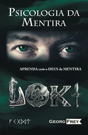 Cover of: PSICOLOGIA DA MENTIRA: PSICOLOGIA DA MENTIRA - APRENDA COM LOKI, O DEUS DA MENTIRA!