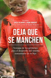 Cover of: Deja que se manchen by Jack Gilbert, Rob Knight, Margarita Sánchez-Barbudo Valderrama, Sandra Blakeslee