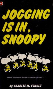 Cover of: Jogging Is In, Snoopy: Selected Cartoons from 'The Beagle Has Landed', Vol. 1