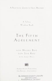 Cover of: The fifth agreement: a practical guide to self-mastery
