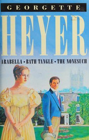 Cover of: Arabella; Bath Tangle; The Nonesuch