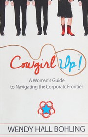 Cover of: Cowgirl up: a woman's guide to navigating the corporate frontier