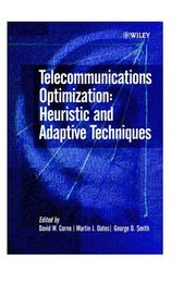 Telecommunications optimization : heuristic and adaptive techniques