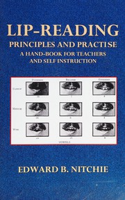 Cover of: Lip-reading: principles and practise : a handbook for teachers and self instruction