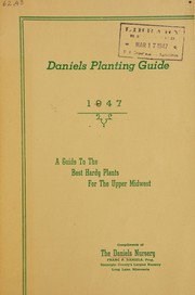 Cover of: Daniels planting guide, 1947: a guide to the best hardy plants for the Upper Midwest