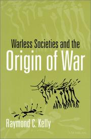 Cover of: Warless Societies and the Origin of War by Raymond C. Kelly